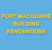 Port Macquarie Building Renovations - Builders Adelaide