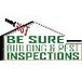 Be Sure Building  Pest Inspections - Builders Adelaide